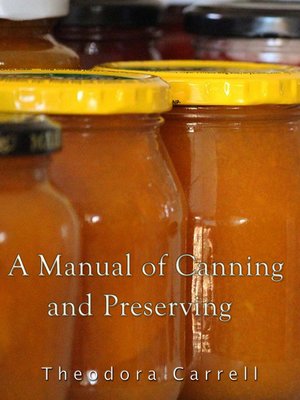cover image of A Manual of Canning and Preserving